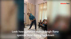 
Look how gymnast Aditya Singh Rana spends time during lockdown
