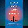 ​‘Small Days and Nights’ by Tishani Doshi