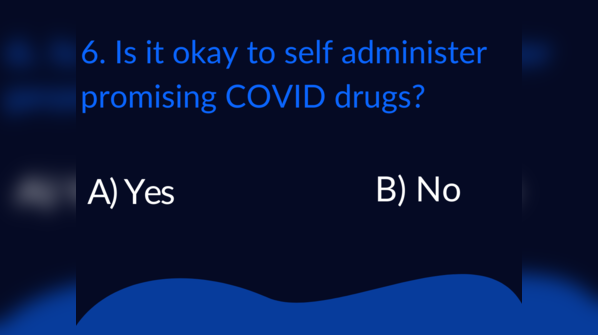 Is it okay to self administer promising COVID drugs?