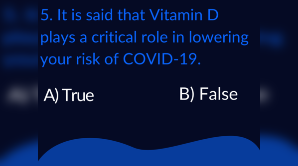 It is said that Vitamin D plays a critical role in lowering your risk of COVID-19