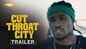 Cut Throat City - Official Trailer