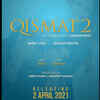 Ammy Virk and Sargun Mehta’s ‘Qismat 2’ to release on April 2nd, 2021