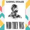 ​Who They Was by Gabriel Krauze