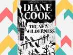 ​The New Wilderness by Diane Cook