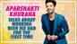 Aparshakti Khurana talks about working with his dad for the first time