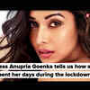 Article image for: Actress Anupria Goenka tells us how she spent her days during the lockdown