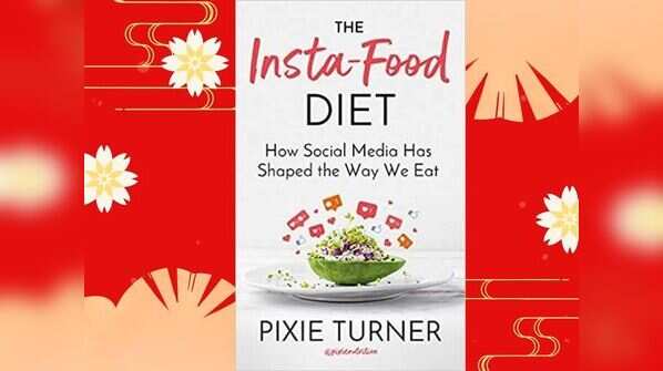 The Insta-Food Diet: How Social Media has Shaped the Way We Eat by Pixie Turner