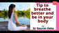 Tip to breathe better and be in your body by Dr Gaurav Deka