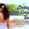 Article image for: Watch Popular Hindi Cover Song Music Video - 'Zindagi Ban Gaye Ho Tum' Sung By Deepshikha Raina