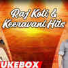 Article image for: Listen To Popular Telugu Hit Music Audio Song Jukebox Of 'Raj Koti and Keeravani'