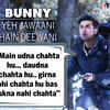 Bunny - Yeh Jawaani Hai Deewani