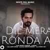 Article image for: Check Out Latest Punjabi Music Video Song 'Dil Mera Ronda <i class="tbold">ae</i>' Sung By Shanty Kakkar Featuring Anjali