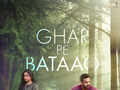 Know more about India's first single take feature film, 'Ghar Pe Bataao'