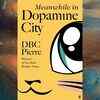 ​Meanwhile in Dopamine City by DBC Pierre
