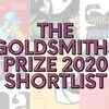 The <i class="tbold">goldsmith</i>s Prize 2020 shortlist