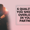 Article image for: 6 qualities you should overlook in your partner