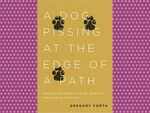 ​A Dog Pissing at the Edge of a Path by Gregory Forth