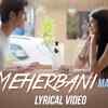 Article image for: Watch Popular Hindi Lyrical Song Music Video - 'Meherbani' Sung By <i class="tbold">Keshav Kumar</i> And Garima Yagnik