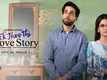 'Ek Jhoothi Love Story' Trailer: Furqan Qureshi, Mohammad Ahmad, Madiha Imam and Hina Khawaja Bayat starrer 'Ek Jhoothi Love Story' Official Trailer