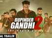 Rupinder Gandhi 2: The Robinhood - Official Trailer