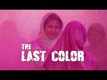 The Last Color - Official Trailer