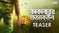 Kakababur Protyaborton - Official Teaser