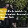 Article image for: We need to be careful even after recovering from Coronavirus:Gautam Rode