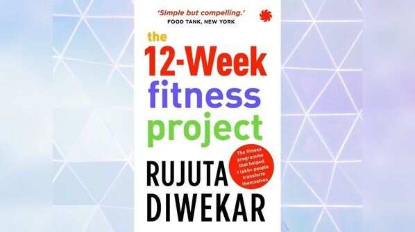 The 12-Week Fitness Project by Rujuta Diwekar