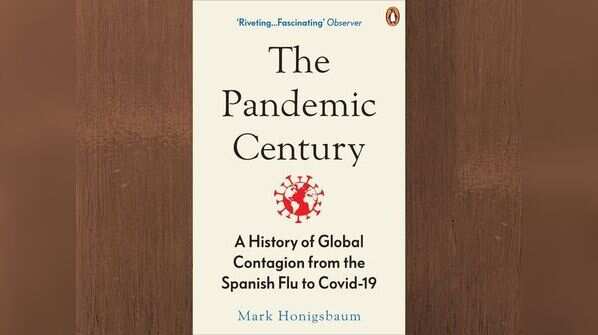 'The Pandemic Century: A History of Global Contagion from the Spanish Flu to Covid-19' by Mark Honigsbaum