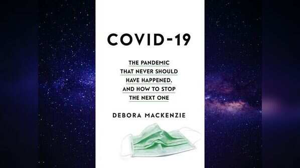 'COVID-19: The Pandemic that Never Should Have Happened, and How to Stop the Next One' by Debora MacKenzie