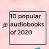 Article image for: 10 popular <i class="tbold">audiobook</i>s of 2020
