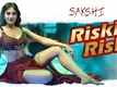 Watch the song Riski Riski from Hindi movie Sakshi Starring Madhumita Biswas & Vikram Mastal Sung by  Sunidhi Chauhan