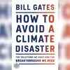 ​'How to Avoid a Climate Disaster: The Solutions We Have and the Breakthroughs We Need' by Bill Gates