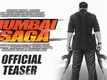 Mumbai Saga - Official Teaser