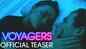 Voyagers - Official Teaser