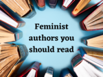 ​Feminist authors you should read
