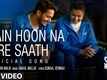 Saina | Song - Main Hoon Na Tere Saath