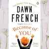 Article image for: Because of You by <i class="tbold">Dawn French</i>