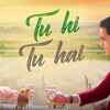 Article image for: Watch New Hindi Trending Song Music Video - 'Tu Hi Tu Hai' Sung By Sachin Dixit