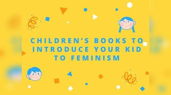 Children’s books to introduce your kid to feminism