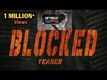 Blocked - Official Teaser