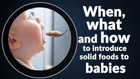 When, what and how to introduce solid foods to babies