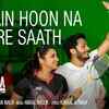 Article image for: Saina | Song - Main Hoon Na Tere Saath