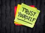 ​Learn to trust yourself