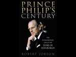 'Prince Philip's Century: The Extraordinary Life of the Duke of Edinburgh' by Robert Jobson