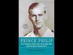 ‘Prince Philip: The Turbulent Early Life of the Man Who Married Queen Elizabeth II’ by Philip Eade