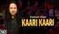 Check Out Cover Version Hindi Song Music Video - 'Kaari Kaari' Sung By Kailash Kher