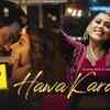 Article image for: Watch New Punjabi Song Music Video - 'Hawa Karda' Sung By Afsana Khan, <i class="tbold">Sahil Sharma</i>