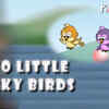 Article image for: English Nursery Rhymes: Kids Video Song in English 'Two Little Dicky Birds'