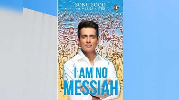 'I Am No Messiah' by Sonu Sood